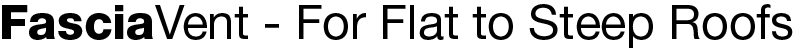 FasciaVent for Flat to Steep roofs